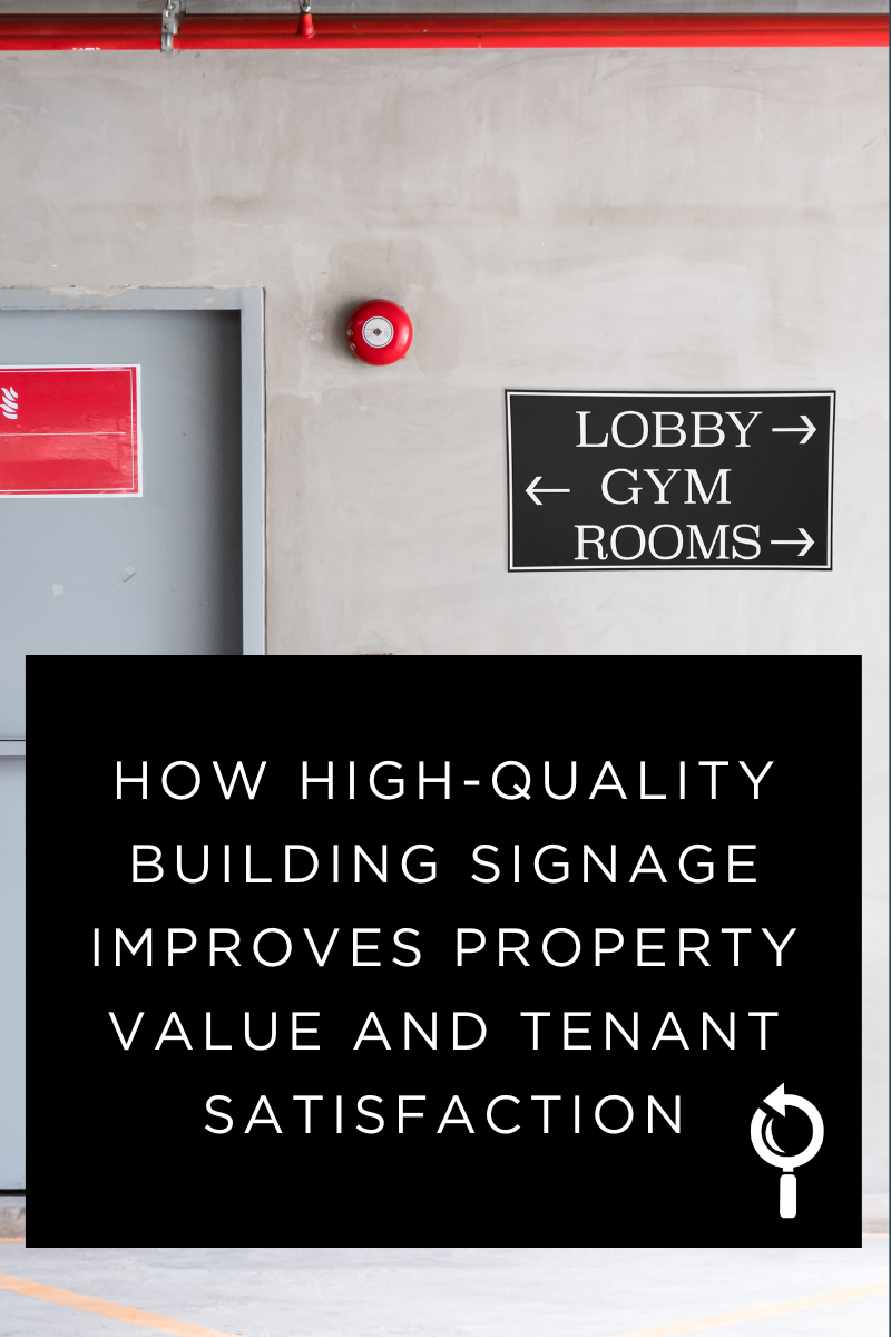 How High-Quality Building Signage Improves Property Value and Tenant Satisfaction